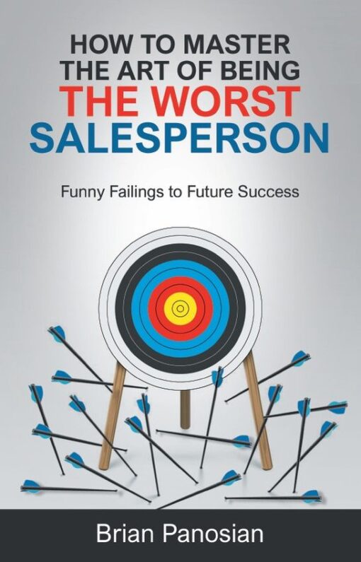 How to Master the Art of Being the Worst Sales Person, 9781662960970, Paperback